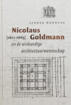 Jeroen Goudeau, Nicolaus Goldmann (1611-1665) en de wiskundige architectuurwetenschap