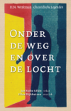 Jan Siebo Uffen en Ellen Dijkhuizen & H.N. Werkman, Onder de weg en over de locht